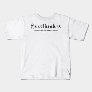 Overthinker of the year Kids T-Shirt